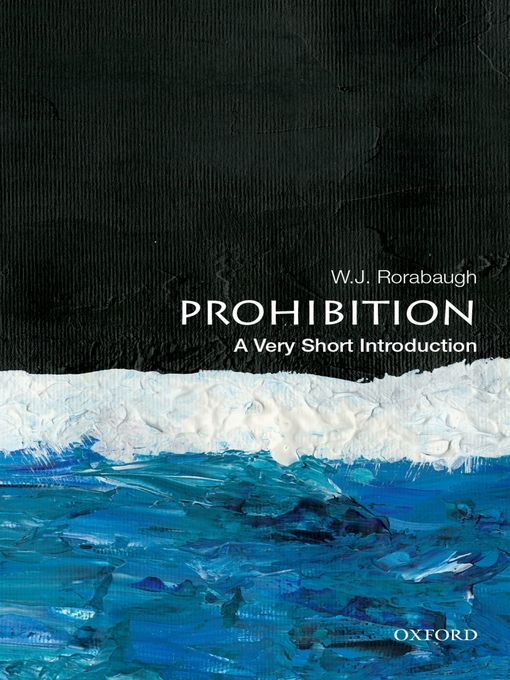 Title details for Prohibition by W. J. Rorabaugh - Available